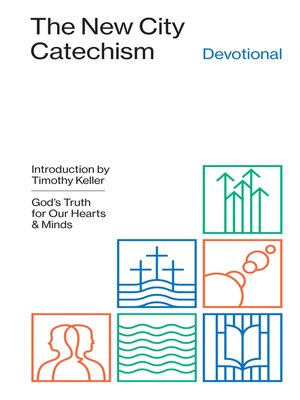 cover image of The New City Catechism Devotional: God's Truth for Our Hearts and Minds